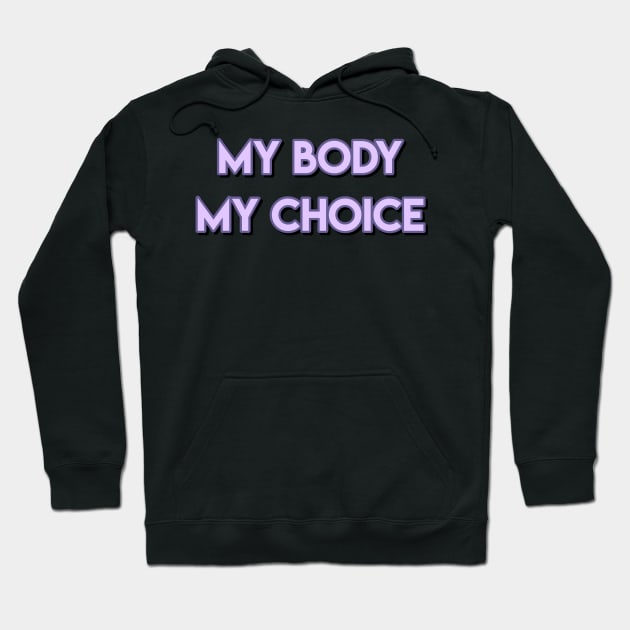 my body my choice Hoodie by maoudraw